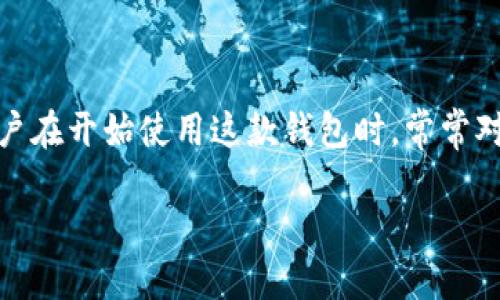 TP钱包如何顺利转出资产? 新手必读指南

在数字资产的世界里，TP钱包是一款越来越受欢迎的加密货币钱包，让用户能够方便地存储、接收和转出各种虚拟货币。但是，很多新手用户在开始使用这款钱包时，常常对如何转出资产感到迷茫。如果你也有类似的困惑，不用担心！这里我们将为你详细介绍TP钱包的资产转出流程，并分享一些实用的小技巧。

TP钱包转出资产的轻松指南